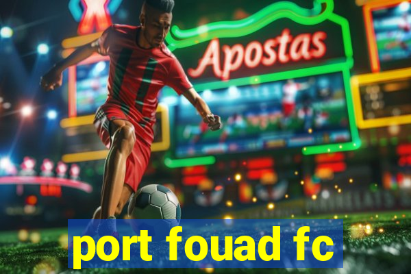 port fouad fc